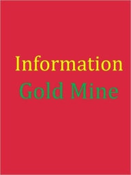 Title: Information Gold Mine, Author: Anonymous