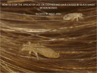 Title: HOW TO STOP THE SPREAD OF LICE ON CLOTHES AND HAIR CAUSED BY BLACK MAGIC, Author: KEN NUNOO