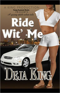 Title: Ride Wit' Me, Author: Deja King