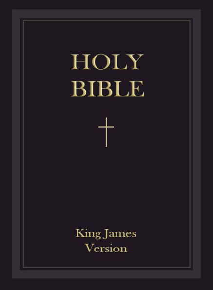 The Holy Bible: King James Bible - Authorized King James Version - KJV (Old Testament and New Testaments) - Most Read & Trusted : The Bible for the Nook Press