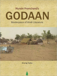Title: Munshi Premchand's GODAAN Masterpiece Of Hindi Literature, Author: Anurag Yadav
