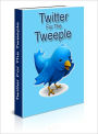Twitter For The Tweeple
