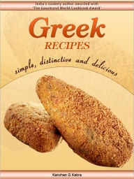 Title: Greek Recipes - Simple Distinctive & Delicious, Author: Kanchan Kabra