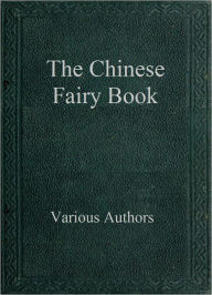 Title: The Chinese Fairy Book, Author: Various Authors