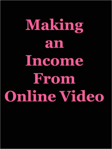 Making an Income From Online Video