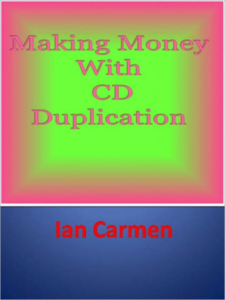 Making Money With CD Duplication