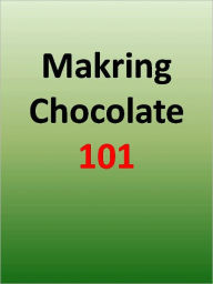 Title: Making Chocolate 101, Author: Anonymous