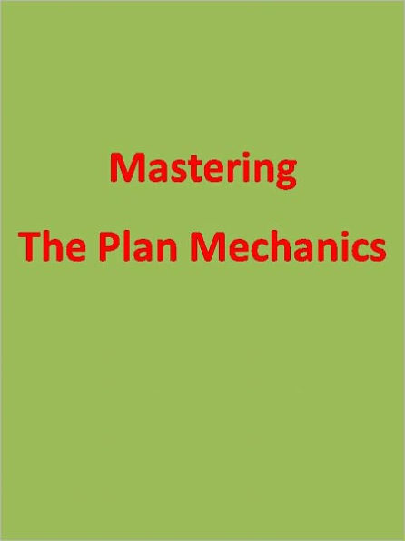 Mastering The Plan Mechanics