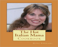 Title: The Hot Italian Mama Cookbook, Author: Gina Meyers