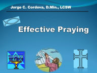 Title: Effective Praying, Author: Jorge C. Cordova