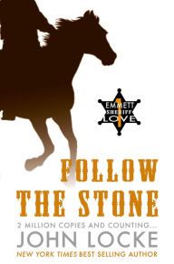 Title: Follow the Stone (Emmett Love Series #1), Author: John Locke