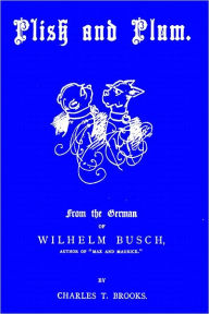 Title: Plish and Plum, Author: WILHELM BUSCH