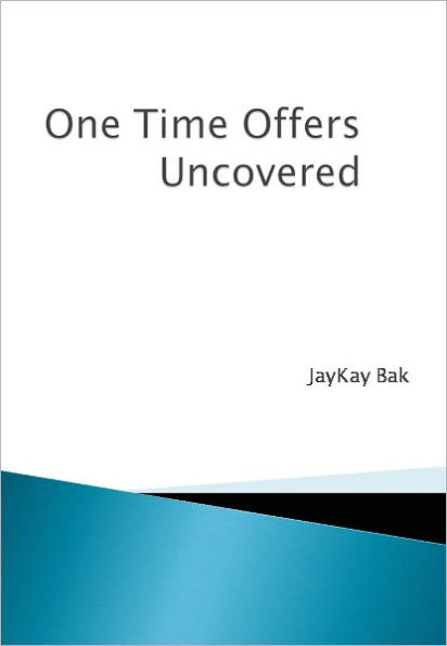 One Time Offers Uncovered