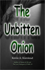 Title: The Unbitten Onion, Author: Kevin Kierstead