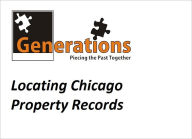 Title: Genealogy Using Chicago Maps and Property Records, Author: Jennifer Holik-Urban