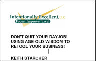 Title: Don't Quit Your Day Job--Using Age-old Wisdom to Retool Your Business (for Owners and CEOs—Practical Advice from a Christian Perspective), Author: Keith Starcher