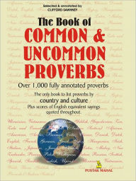 Title: The Book Of Common And Uncommon Proverbs, Author: Clifford Sawhney