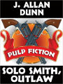 Solo Smith, Outlaw