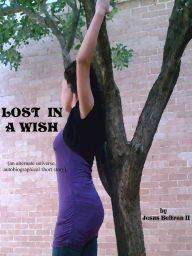 Title: Lost In A Wish, Author: Jesus Beltran II