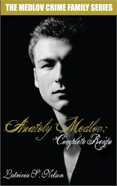 Anatoly Medlov: Complete Reign