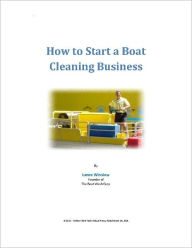 Title: How to Start a Boat Cleaning Business, Author: Lance Winslow