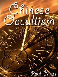 Title: Chinese Occultism, Author: Paul Carus