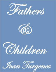 Title: FATHERS AND CHILDREN, Author: Ivan Turgenev