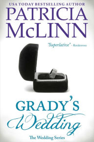 Title: Grady's Wedding (The Wedding Series Book 3), Author: Patricia McLinn