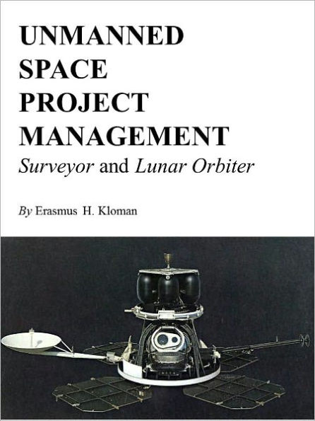 Unmanned Space Project Management: Surveyor and Lunar Orbiter