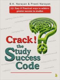 Title: Crack ! Study-Success Code, Author: B.K. Narayan