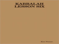 Title: KABBALAH LESSON SIX, Author: Ken Nunoo