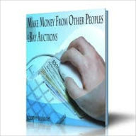 Title: Make Money From Other Peoples eBay Auctions, Author: Stevenson