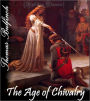 The Age of Chivalry (King Arthur, Merlin,Launcelot,Holy Grail,Guenever, Robin Hood, The Mabinogeon)