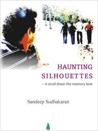 Title: Haunting Silhouettes, Author: Sandeep Sudhakaran