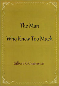 Title: The Man Who Knew Too Much, Author: G. K. Chesterton