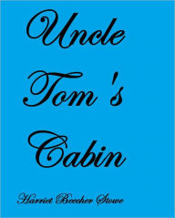 Title: UNCLE TOM'S CABIN, Author: Harriet Beecher Stowe