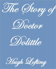 Title: The Story of Doctor Dolittle, Author: Hugh Lofting