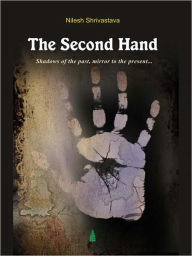 Title: The Second Hand, Author: Nilesh Shrivastava