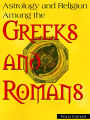 Astrology And Religion Among The Greeks And Romans