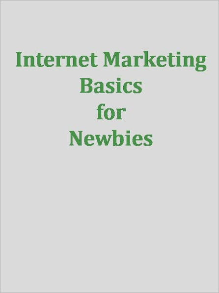 Internet Marketing Basics for Newbies