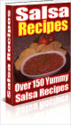 Over 150 Yummy Salsa Recipes