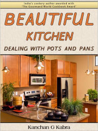 Title: Beautiful Kitchen Dealing With Pots And Pans, Author: Kanchan Kabra