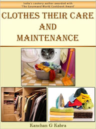 Title: Clothes Their Care And Maintenance, Author: Kanchan kabra