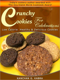 Title: Crunchy Cookies For Celebrations, Author: Kanchan Kabra