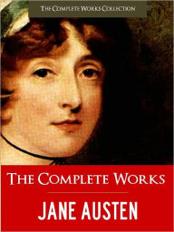 Title: THE NEWLY DISCOVERED, UNFINISHED & FINISHED COMPLETE WORKS OF JANE AUSTEN (Nook Edition) JANE AUSTEN COMPLETE WORKS Pride and Prejudice Sense and Sensibility Emma Persuasion Northanger Abbey Mansfield Park Lady Susan Watsons Sanditon Juvenilia Poems Plays, Author: Jane Austen