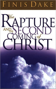 Title: The Rapture and the Second Coming of Christ, Author: Finis Dake