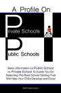 A Profile On Private Schools And Public Schools: Basic Information on Public School vs. Private School To Guide You On Selecting The Best School Setting That Will Help Your Child Develop and Excel