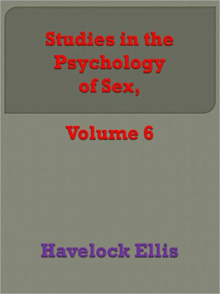 Studies in the Psychology of Sex, Volume 6