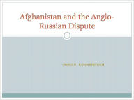 Title: Afghanistan and the Anglo-Russian Dispute, Author: Theo F. Rodenbough