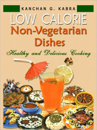 Title: Low Calorie Non Vegetarion Dishes, Author: Kanchan Kabra